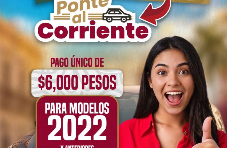 “Regresa “Ponte al Corriente”; ahora beneficia a propietarios de vehículos modelo 2022 y anteriores”